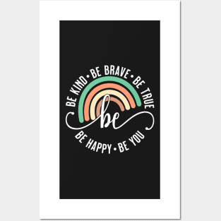 Rainbow Be Kind Be Brave Be True Be Happy Be You Posters and Art